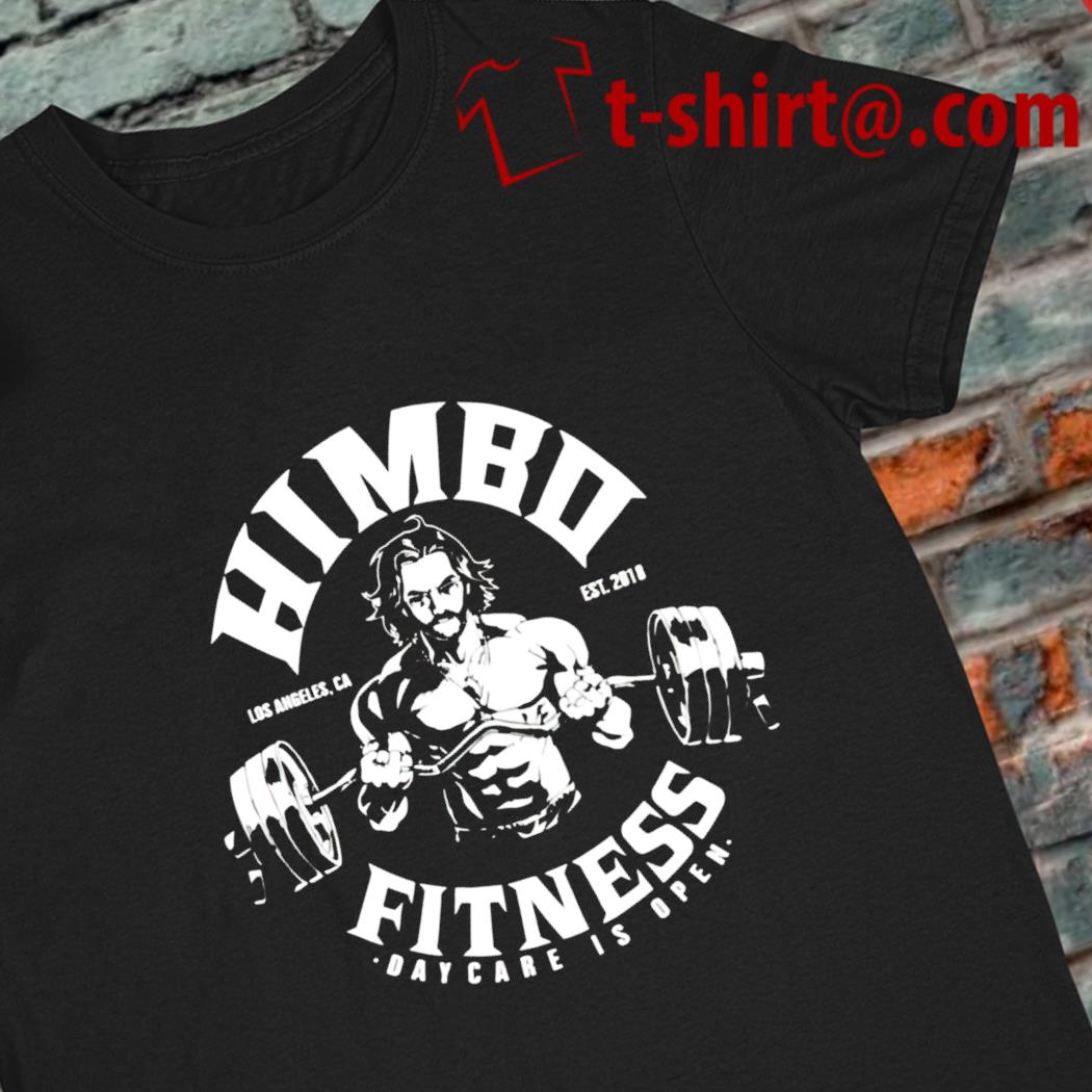 Himbo Fitness daycare is open funny T-shirt