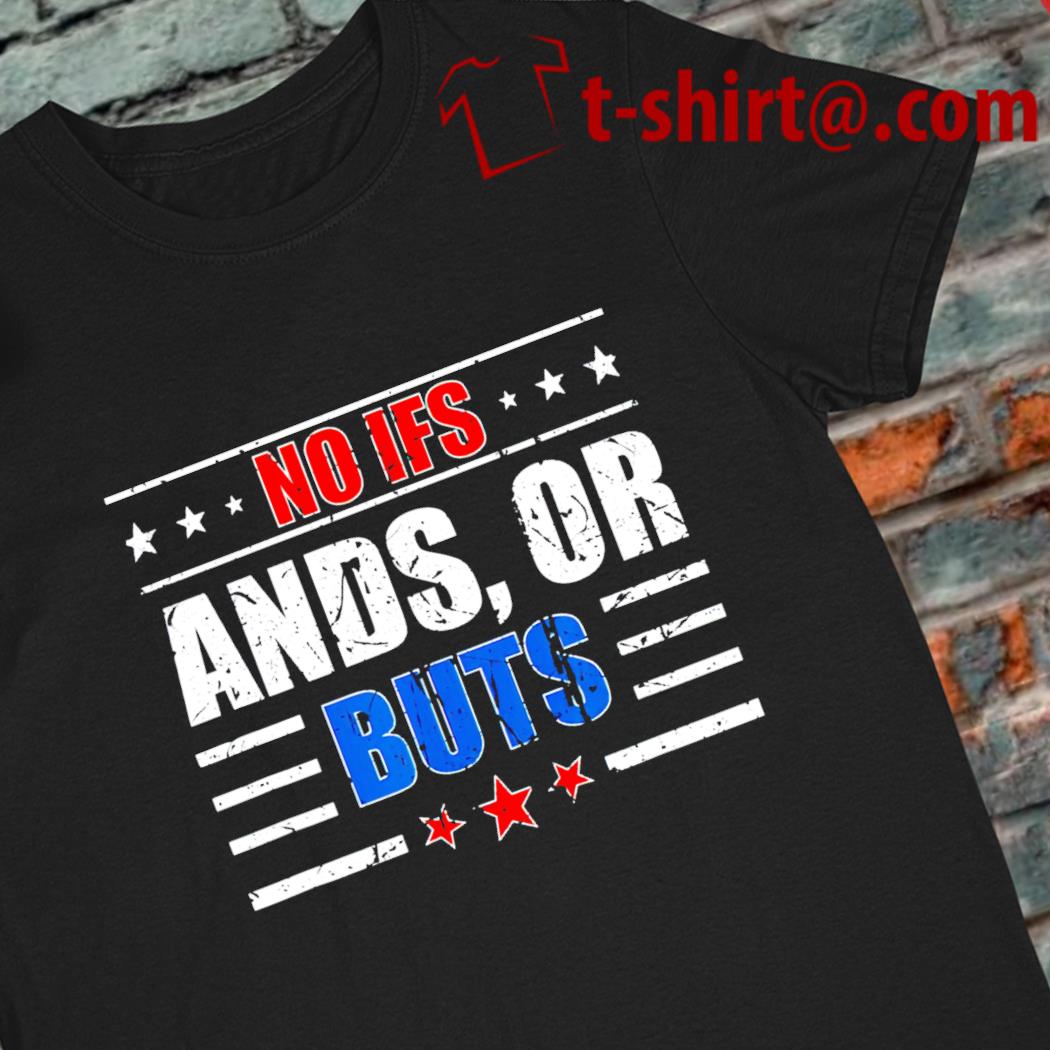 No Ifs ands or buts political Vintage 2022 T-shirt