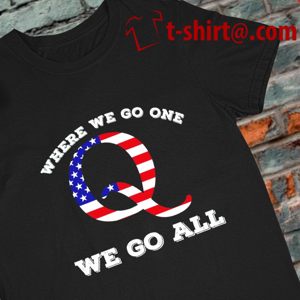 American flag Q where we go one we go all 2023 T-shirt