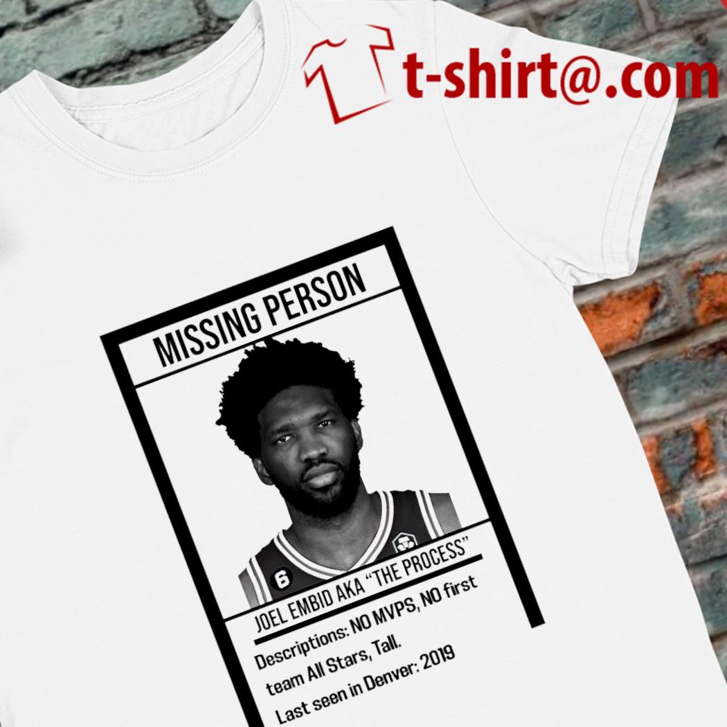 Missing Person Joel Embid Aka the process funny T-shirt